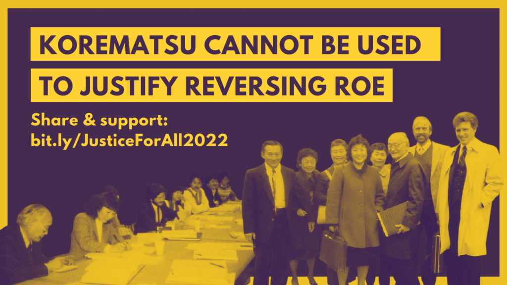 Korematsu cannot be used to jusity reversing Roe