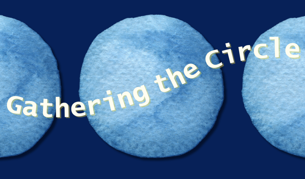Gathering the Circle